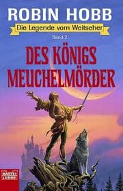 Tapa de Die Legende vom Weitseher 2. Des Königs Meuchelmörder. Fantasy- Roman