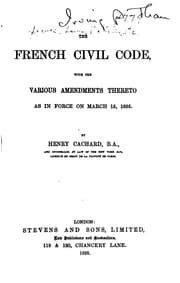 Tapa de The French Civil Code: With the Various Amendments Thereto as in Force on March 15, 1895