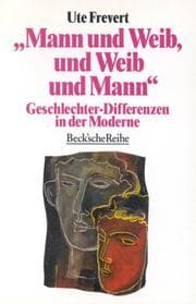 Tapa de Mann und Weib, und Weib und Mann. Geschlechter- Differenzen in der Moderne