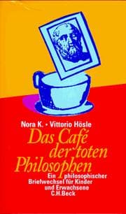 Tapa de Das Cafe der toten Philosophen. Ein philosophischer Briefwechsel für Kinder und Erwachsene.