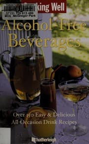Tapa de Cooking well : alcohol-free beverages : over 150 easy & delicious recipes for holidays and special occasions