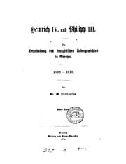 Tapa de Heinrich iv. und Philipp iii.: die Begründung des französischen Uebergewichtes in Europa, 1598-1610