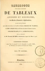 Tapa de Catalogue d'une belle collection de tableaux anciens et modernes, des ecoles flamande et hollandaise, qui seront vendus publiquement par suite du décès de feu M. le Baron Charlé de Waspick