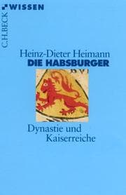 Tapa de Die Habsburger. Dynastie und Kaiserreiche