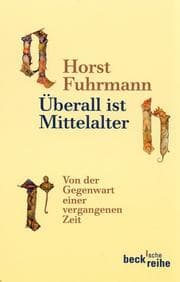Tapa de Überall ist Mittelalter. Von der Gegenwart einer vergangenen Zeit