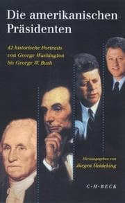 Tapa de Die amerikanischen Präsidenten. 42 historische Portraits von George Washington bis George W. Bush