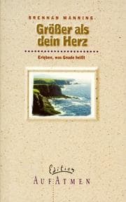 Tapa de Größer als dein Herz. Erleben, was Gnade heißt