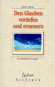 Tapa de Den Glauben vertiefen und erneuern. Ein Arbeitsbuch für Gruppen