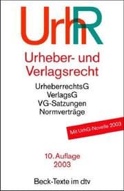 Tapa de Urheber- und Verlagsrecht: Urheberrechtsgesetz, Verlagsgesetz, Recht der urheberrechtlichen Verwertungsgesellschaften, internationales Urheberrecht