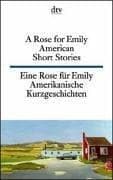 Tapa de A Rose for Emily American Short Stories / Eine Rose Fur Emily Amerikanische Kurzgeschichten