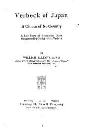 Tapa de Verbeck of Japan: A Citizen of No Country; a Life Story of Foundation Work ..