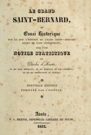 Tapa de Le Grand Saint-Bernard, ou, Essai historique sur ce que l'hospice du grand Saint-Bernard offre de plus intéressant, suivi d'une Notice statistique du duché d'Aoste ...