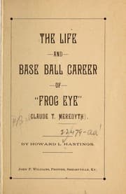 Tapa de The life and base ball career of "Frog eye" (Claude T. Meredyth)