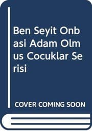 Tapa de Ben Seyit Onbasi Adam Olmus Cocuklar Serisi