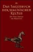 Tapa de Das Sagenbuch der walisischen Kelten. Die vier Zweige des Mabinogi