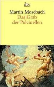 Tapa de Das Grab der Pulcinellen. Erzählungen, Pasticci, Phantasien