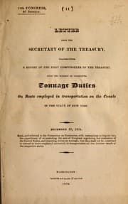 Tapa de Letter from the Secretary of the Treasury transmitting a report of the first Comptroller of the Treasury upon the subject of collecting tonnage duties on boats employed in transportation on the Canals in the state of New York