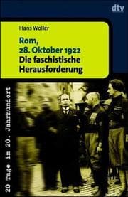 Tapa de Rom, 28. Oktober 1922. Die faschistische Herausforderung