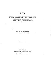 Tapa de How John Norton the Trapper Kept His Christmas