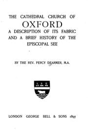 Tapa de The Cathedral Church of Oxford: A Description of Its Fabric and a Brief ..
