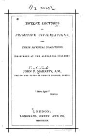 Tapa de Twelve lectures on primitive civilizations, and their physical conditions