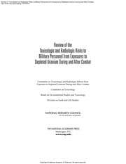 Tapa de Review of the toxicologic and radiologic risks to military personnel from exposures to depleted uranium during and after combat