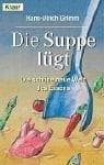 Tapa de Die Suppe lügt. Die schöne neue Welt des Essens
