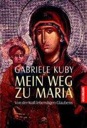 Tapa de Mein Weg zu Maria. Von der Kraft des lebendigen Glaubens