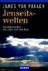Tapa de Jenseitswelten. Erkenntnisse über das Leben nach dem Tode