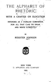 Tapa de The Alphabet of Rhetoric: With a Chapter on Elocution; Intended as a Familiar Companion for All ..
