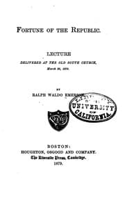 Tapa de Fortune of the Republic: Lecture Delivered at the Old South Church, March 30 ..