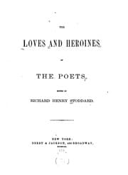 Tapa de The Loves and Heroines of the Poets: Edited by Richard Henry Stoddard