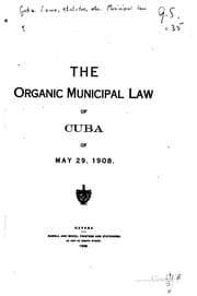 Tapa de The organic municipal law of Cuba of May 29, 1908