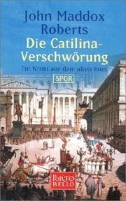 Tapa de Die Catilina- Verschwörung. SPQR. Ein Krimi aus dem alten Rom
