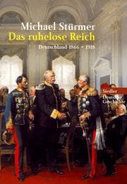 Tapa de Das ruhelose Reich. Deutschland 1866-1918