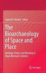 Tapa de The Bioarchaeology of Space and Place