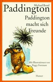 Tapa de Paddington macht sich Freunde. ( Ab 8 J.)