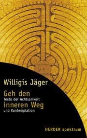 Tapa de Geh den inneren Weg. Texte der Achtsamkeit und Kontemplation