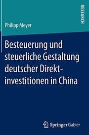 Tapa de Besteuerung und steuerliche Gestaltung deutscher Direktinvestitionen in China