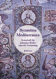 Tapa de Byzantina Mediterranea : Festschrift Fur Johannes Koder Zum 65. Geburtstag. Herausgegeben Von