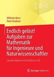 Tapa de Endlich gelöst! Aufgaben zur Mathematik für Ingenieure und Naturwissenschaftler