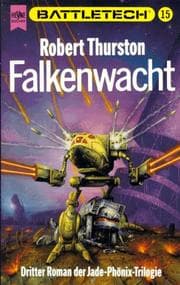 Tapa de Falkenwacht. Battletech 15. Dritter Roman der Trilogie 'Die Legende vom Jadephönix'