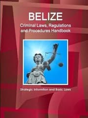 Tapa de Belize Criminal Laws, Regulations and Procedures Handbook - Strategic Informtion and Basic Laws