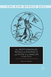 Tapa de The Mediterranean World of Alfonso II and Peter II of Aragon