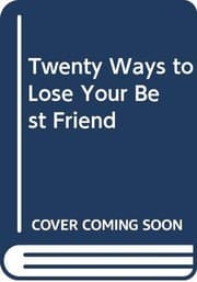 Tapa de Twenty ways to lose your best friend