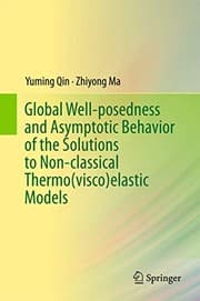 Tapa de Global Well-posedness and Asymptotic Behavior of the Solutions to Non-classical Thermoelastic Models