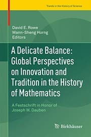 Tapa de A Delicate Balance : Global Perspectives on Innovation and Tradition in the History of Mathematics