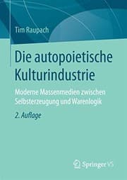 Tapa de Die autopoietische Kulturindustrie