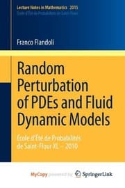 Tapa de Random Perturbation of PDEs and Fluid Dynamic Models. Ç?cole dƒ??Ç?tǸ de ProbabilitǸs de Saint-Flour XL ƒ?? 2010