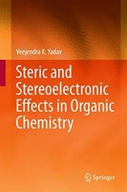 Tapa de Steric and Stereoelectronic Effects in Organic Chemistry